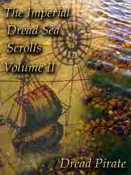 Free motivational ebook titled The Imperial Dread Sea Scrolls, Vol. II written by Dread Pirate